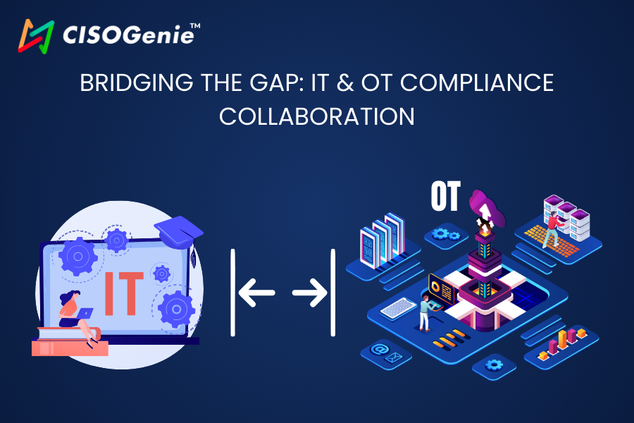 Bridging The Gap : IT and OT Compliance Collaboration